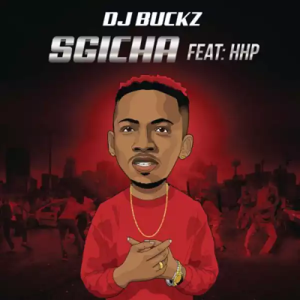 DJ Buckz - Sgicha ft. HHP